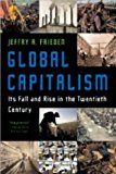 by Jeffry A. Frieden Global Capitalism: Its Fall and Rise in the Twentieth Century (text only)[Paperback]2007