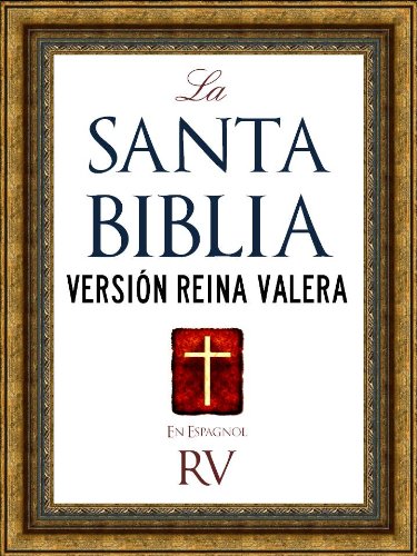 LA SANTA BIBLIA VERSION REINA VALERA CON ILUSTRACIONES | Spanish Bible (Con Ãndice Activo por Kindle) / Holy Bible Reina Valera Spanish Edition: ANTIGUO ... KINDLE | BIBLIA EN ESPANOL | SPANISH BIBLE)