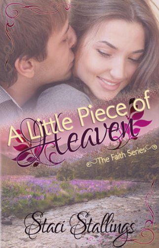 A Little Piece of Heaven: A New Adult Contemporary Christian Romance Novel (The Faith Series, Book 2)