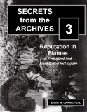 Reputation in Flames: A President Lost, Found, and Lost Again (Short non-fiction work) (Secrets from the Archives Book 3)