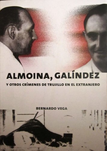 Almoina, Galindez y Otros Crimenes de Trujillo en el Extranjero