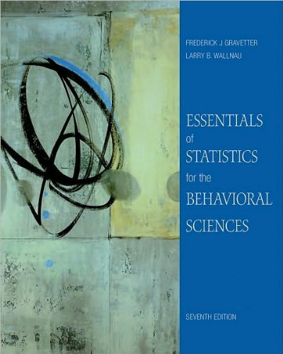 Essentials of Statistics for the Behavioral Science (text only) 7th (Seventh) edition by F. J Gravetter,L. B. Wallnau,Jon-David Hague
