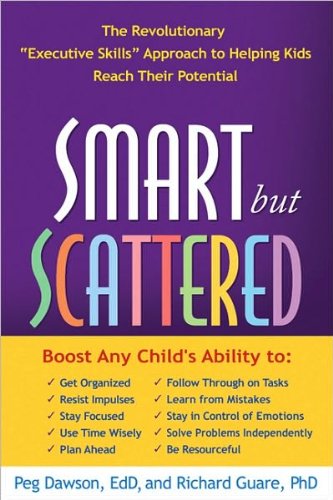 Smart but Scattered (text only) 1st (First) edition by P. Dawson EdD, R. Guare Phd
