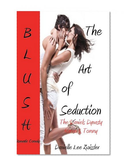 The Art of Seduction (Daniels Dynasty: Karen & Tommy Book 2)