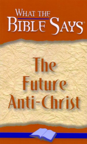 The Future Antichrist (What the Bible Says Book 5)