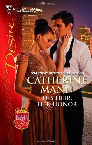 His Heir, Her Honor (Rich, Rugged And Royal Book 3)