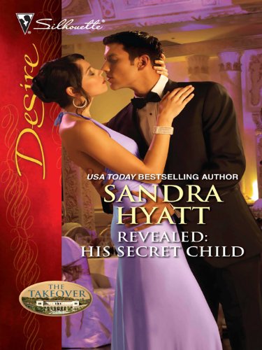 Revealed: His Secret Child\Rafe & Sarah--Part Three: Rafe & Sarah--Part Three (The Takeover Book 3)