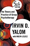 Theory and Practice of Group Psychotherapy (text only) 5th (Fifth) edition by I. D. Yalom,M. Leszcz