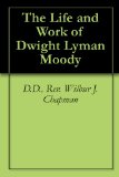 The Life and Work of Dwight Lyman Moody