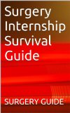Surgery Internship Survival Guide