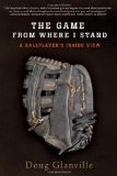 The Game from Where I Stand: A Ballplayer's Inside View