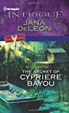 The Secret of Cypriere Bayou (Shivers (Intrigue))