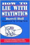 How to Lie with Statistics (text only) by D. Huff,I. Geis