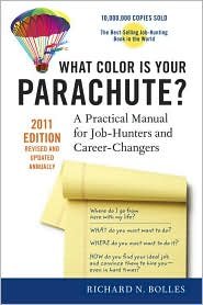 What Color Is Your Parachute? 2011 Publisher: Ten Speed Press; Rev Upd edition