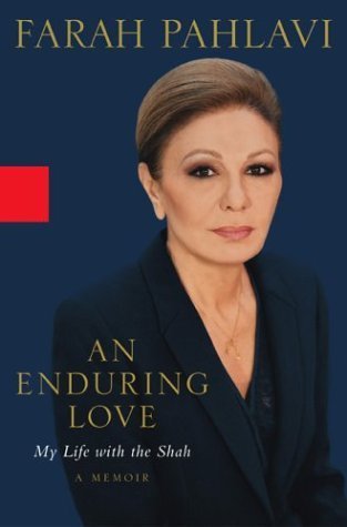 An Enduring Love: My Life with the Shah: A Memoir [Hardcover]