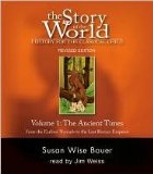 [The story of the world: Ancient times, from the earliest Nomads to the last Roman emperor history for the classical child, Vol. 1 (v. 1)] [By: Susan Wise Bauer] [October, 2006]
