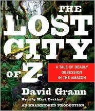 The Lost City of Z Publisher: Random House Audio; Unabridged edition
