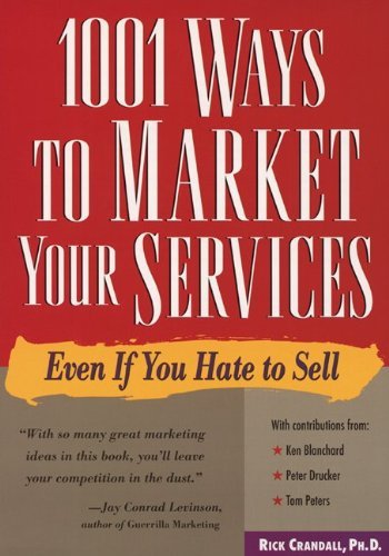 1001 Ways to Market Your Services: Even If You Hate to Sell [Paperback]