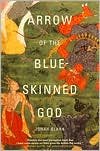 Arrow of the Blue-Skinned God Publisher: Grove Press