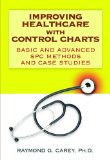 Improving Healthcare with Control Charts: Basic and Advanced SPC Methods and Case Studies