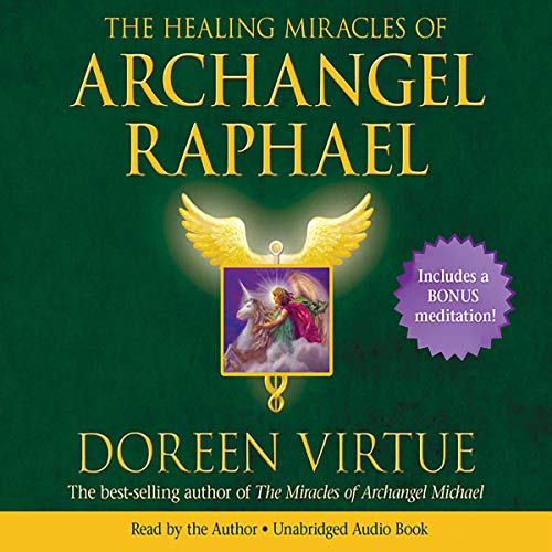 The Healing Miracles of Archangel Raphael