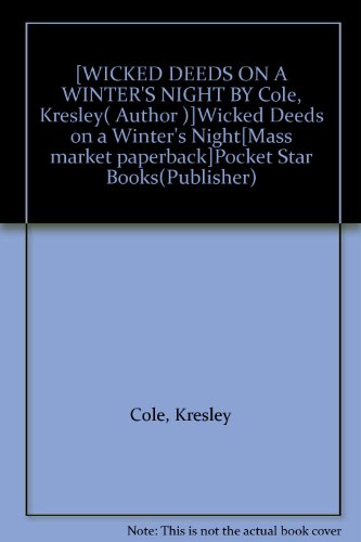 [WICKED DEEDS ON A WINTER'S NIGHT BY Cole, Kresley( Author )]Wicked Deeds on a Winter's Night[Mass market paperback]Pocket Star Books(Publisher)