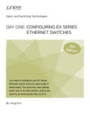 Day One: Configuring EX Series Ethernet Switches, 3rd Edition