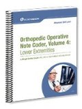 Orthopedic Operative Note Coder, Volume 4, Spine & Lower Extremity, Advanced Level