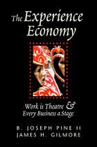 by James H. Gilmore,By B. Joseph Pine The Experience Economy: Work Is Theater & Every Business a Stage (text only)1st (First) edition[Hardcover]1999