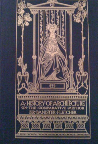 History of Architecture on the Comparative Methods for Students Craftsmen & Amateurs 14TH Edition