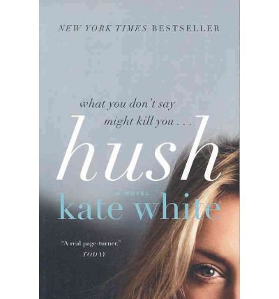 [ [ [ Hush[ HUSH ] By White, Kate ( Author )Feb-01-2011 Paperback