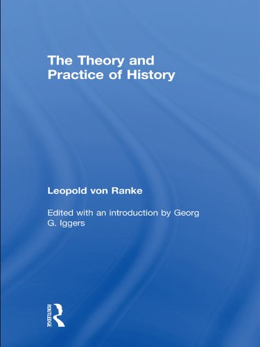The Theory and Practice of History: Edited with an introduction by Georg G. Iggers