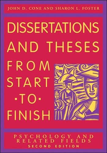 Dissertations And Theses from Start to Finish (text only) 2nd(Second) edition by J. D. Cone,S. L. Foster