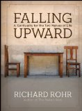 Falling Upward: A Spirituality for the Two Halves of Life