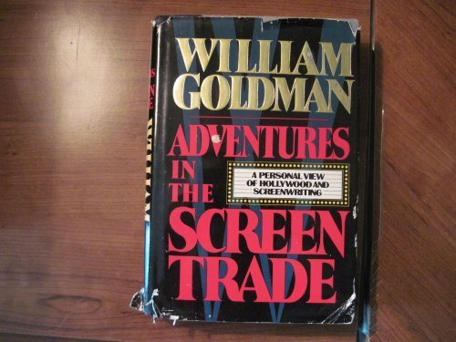 by William Goldman Adventures in the Screen Trade: A Personal View of Hollywood and the Screenwriting(text only)1st (First) edition[Hardcover]1983