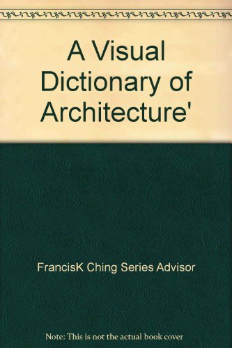 A Visual Dictionary of Architecture'
