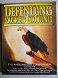 Defending Sacred Ground: The Andromedan Compendium Volume One
