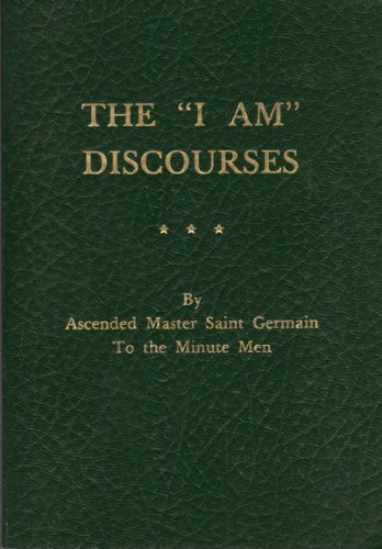 "I AM" Discourses by Ascended Master Saint Germain to the Minute Men (Saint Germain, Volume 11)