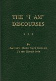 "I AM" Discourses by Ascended Master Saint Germain to the Minute Men (Saint Germain, Volume 11)