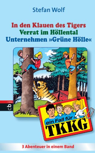 TKKG - In den Klauen des Tigers/Verrat im HÃ¶llental/Unternehmen GrÃ¼ne HÃ¶lle: Sammelband 11 (German Edition)