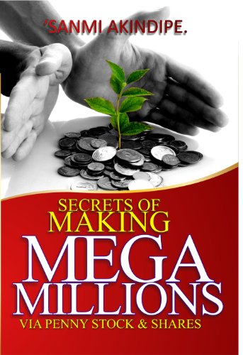 Secrets Of Making Mega Millions Via Penny Stock & Shares