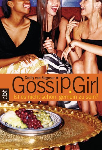 Gossip Girl 1: Ist es nicht schön, gemein zu sein? (Die Gossip Girl-Serie 3) (German Edition)