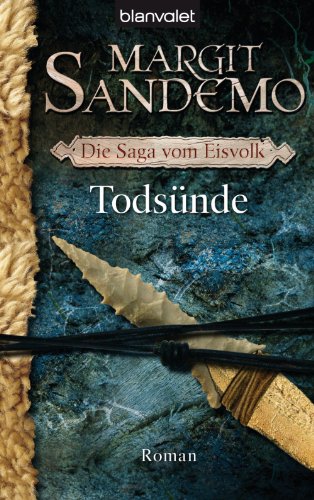 TodsÃ¼nde: Die Saga vom Eisvolk 5 - Roman (DIE EISVOLK-SAGA) (German Edition)