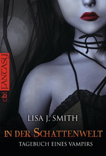Tagebuch eines Vampirs - In der Schattenwelt (TAGEBUCH EINES VAMPIRS (Vampire Diaries) 4) (German Edition)
