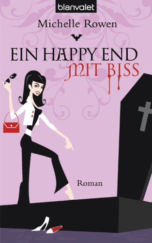 Ein Happy End mit Biss: Roman (German Edition)