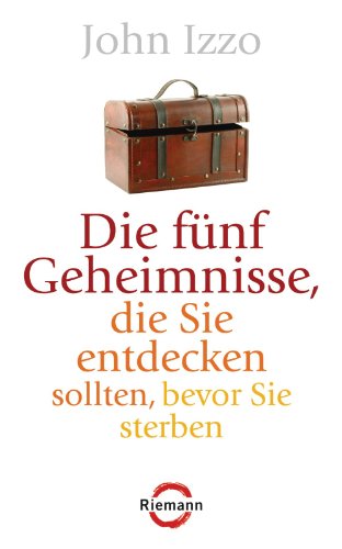 Die fÃ¼nf Geheimnisse, die Sie entdecken sollten, bevor Sie sterben (German Edition)