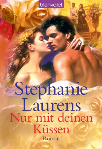 Nur mit deinen KÃ¼ssen: Roman (German Edition)