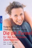 Die pH-Formel: FÃ¼r das SÃ¤ure-Basen-Gleichgewicht (German Edition)
