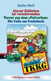 TKKG - Alarm! Klösschen ist verschwunden/Terror aus dem Pulverfass/Die Falle im Fuchsbach: Sammelband 2 (German Edition)