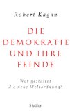 Die Demokratie und ihre Feinde: Wer gestaltet die neue Weltordnung? (German Edition)